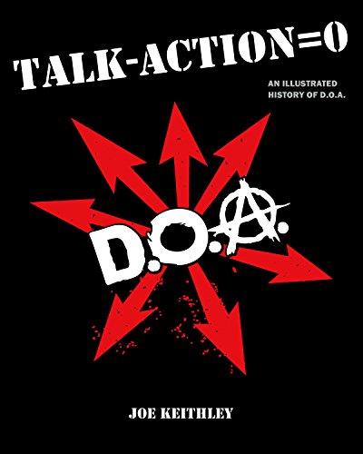 Talk - Action = 0: An Illustrated History of D.O.A. von Arsenal Pulp Press